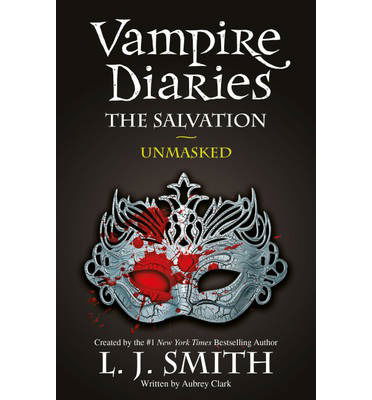 Cover for L.J. Smith · The Vampire Diaries: The Salvation: Unmasked: Book 13 - The Vampire Diaries (Paperback Book) (2014)