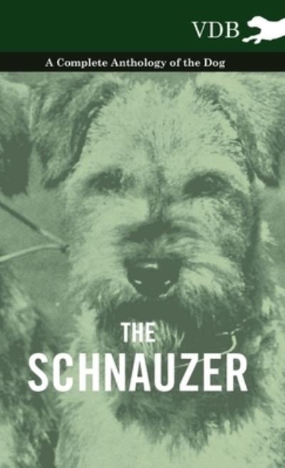 Cover for The Schnauzer - a Complete Anthology of the Dog (Pocketbok) (2010)
