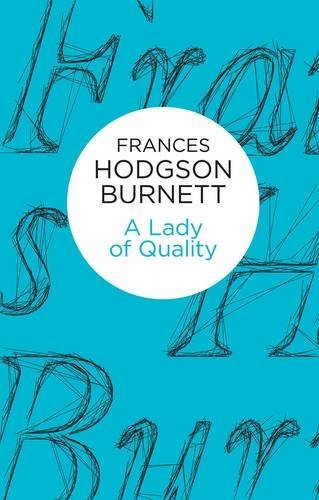 Cover for Frances Hodgson Burnett · A Lady of Quality (Hardcover bog) (2014)