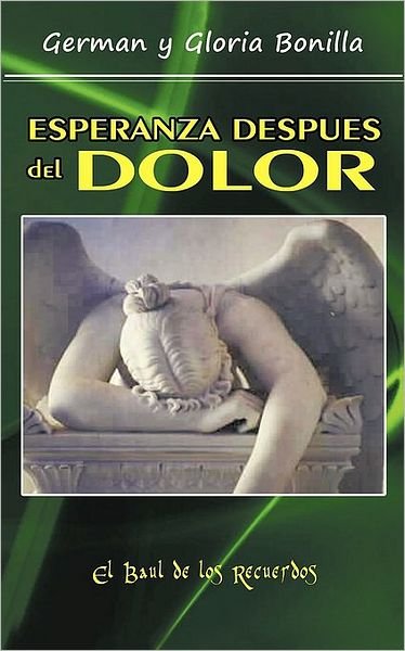 Cover for Y Gloria Bonilla German Y Gloria Bonilla · Esperanza Despues Del Dolor: Porque Todas Las Cosas Ayudan Para Bien (Paperback Bog) (2010)