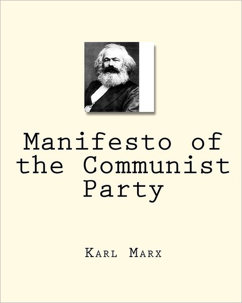 Manifesto of the Communist Party - Karl Marx - Bücher - Createspace - 9781453714515 - 19. Juli 2010