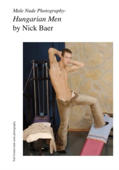 Cover for Nick Baer · Male Nude Photography Hungarian Men (Paperback Book) (2010)