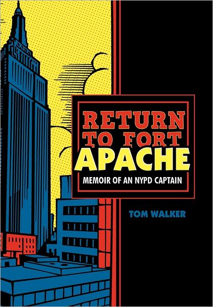 Cover for Tom Walker · Return to Fort Apache: Memoir of an Nypd Captain (Hardcover bog) (2011)