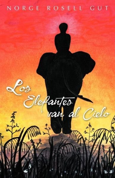 Cover for Norge Rosell Gut · Los Elefantes Van Al Cielo (Paperback Bog) [Spanish edition] (2012)