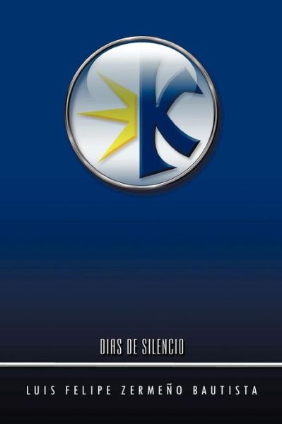 Cover for Luis Felipe Zerme Bautista · Dias De Silencio (Paperback Book) (2012)