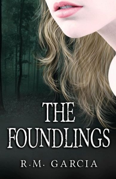 Cover for R M Garcia · The Foundlings (Paperback Book) (2011)