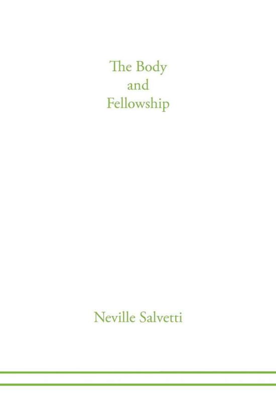 Cover for Neville Salvetti · The Body of Christ and Fellowship (Paperback Book) (2011)