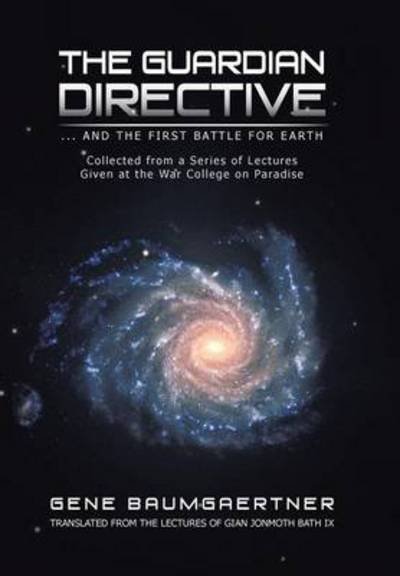 Cover for Gene Baumgaertner · The Guardian Directive: ... and the First Battle for Earth (Innbunden bok) (2013)