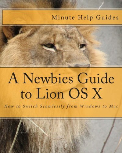 Cover for Minute Help Guides · A Newbies Guide to Lion Os X: How to Switch Seamlessly from Windows to Mac (Paperback Book) (2012)