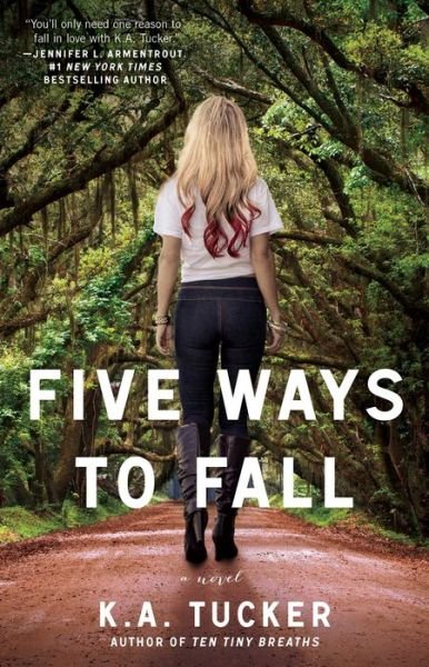Cover for K.A. Tucker · Five Ways to Fall: A Novel - The Ten Tiny Breaths Series (Pocketbok) (2014)