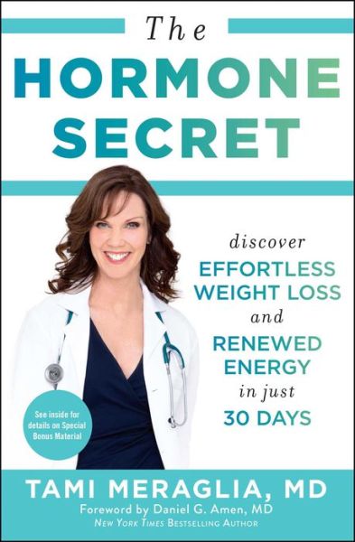 Cover for Tami Meraglia · The Hormone Secret: Discover Effortless Weight Loss and Renewed Energy in Just 30 Days (Taschenbuch) (2017)