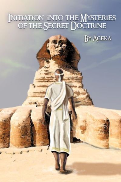 Cover for Aceka · Initiation into the Mysteries of the Secret Doctrine (Paperback Book) (2015)