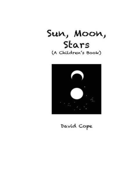 Cover for David Cope · Sun, Moon, Stars (Paperback Book) [Lrg edition] (2013)