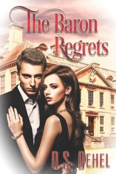 Cover for D S Dehel · The Baron Regrets (Paperback Book) (2020)