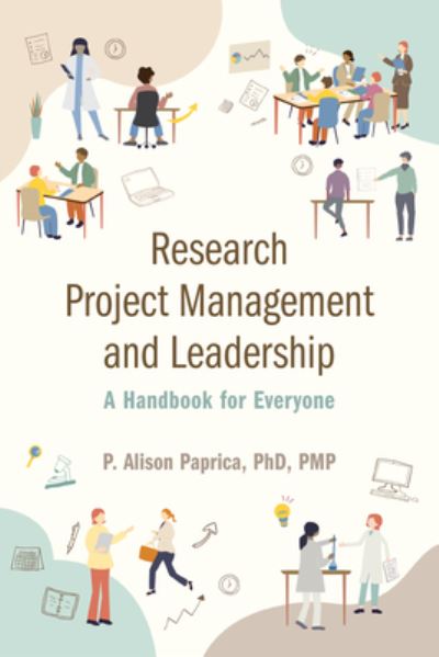 Cover for P. Alison Paprica · Research Project Management and Leadership: A Handbook for Everyone (Gebundenes Buch) (2024)