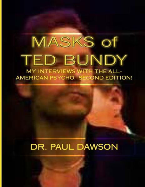 Cover for Paul Dawson · Masks of Ted Bundy: My Interviews with the All-american Psycho (Paperback Bog) (2013)