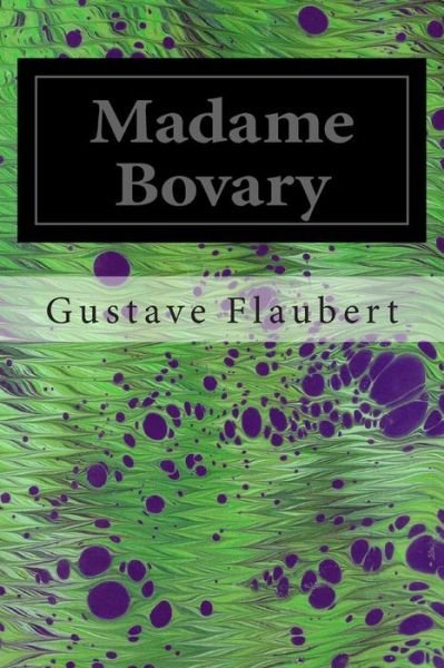 Madame Bovary - Gustave Flaubert - Livros - Createspace - 9781495969515 - 16 de fevereiro de 2014