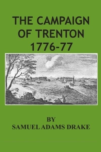 Cover for Samuel Adams Drake · The Campaign Of Trenton 1776-77 (Paperback Book) (2014)