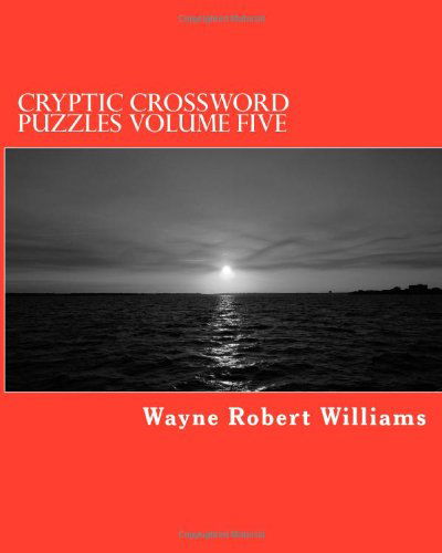 Cover for Wayne Robert Williams · Cryptic Crossword Puzzles Volume Five (Paperback Book) (2014)