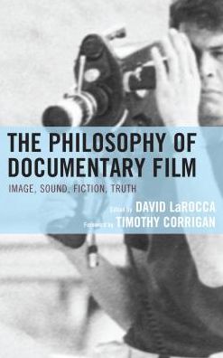 Cover for David Larocca · The Philosophy of Documentary Film - The Philosophy of Popular Culture (Inbunden Bok) (2016)