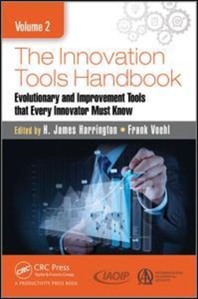 Cover for H. James Harrington · The Innovation Tools Handbook, Volume 2: Evolutionary and Improvement Tools that Every Innovator Must Know (Inbunden Bok) (2016)