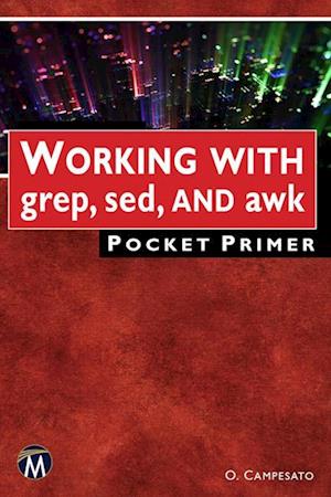 Cover for Oswald Campesato · WORKING with Grep, Sed, and Awk Pocket Primer (Book) (2023)