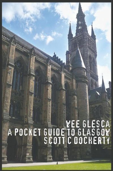 Cover for Mr Scott C Docherty · Wee Glesca - a Pocket Guide to Glasgow: 2014 Edition, from a Glasgow Insider (Paperback Book) (2014)