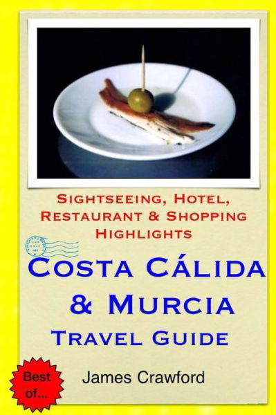 Cover for James Crawford · Costa Calida &amp; Murcia Travel Guide: Sightseeing (Paperback Book) (2014)