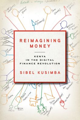 Reimagining Money: Kenya in the Digital Finance Revolution - Culture and Economic Life - Sibel Kusimba - Livros - Stanford University Press - 9781503613515 - 5 de janeiro de 2021