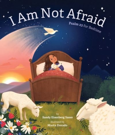 Cover for Sandy Eisenberg Sasso · I Am Not Afraid: Psalm 23 for Bedtime (Inbunden Bok) (2023)