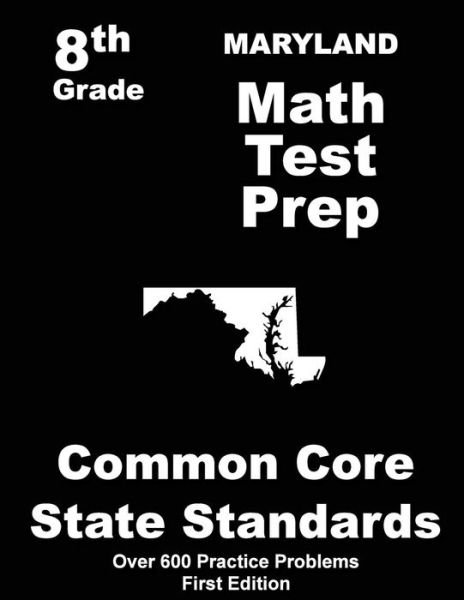 Cover for Teachers\' Treasures · Maryland 8th Grade Math Test Prep: Common Core Learning Standards (Paperback Book) (2015)