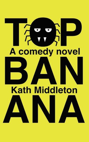 Cover for Kath Middleton · Top Banana (Paperback Book) (2015)