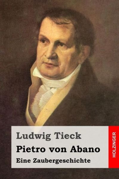 Cover for Ludwig Tieck · Pietro Von Abano: Eine Zaubergeschichte (Paperback Book) (2015)