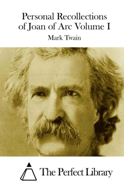 Cover for Mark Twain · Personal Recollections of Joan of Arc Volume I (Paperback Book) (2015)