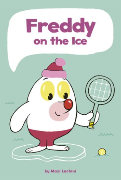 Cover for Maxi Luchini · Freddy on the Ice (Hardcover Book) (2020)