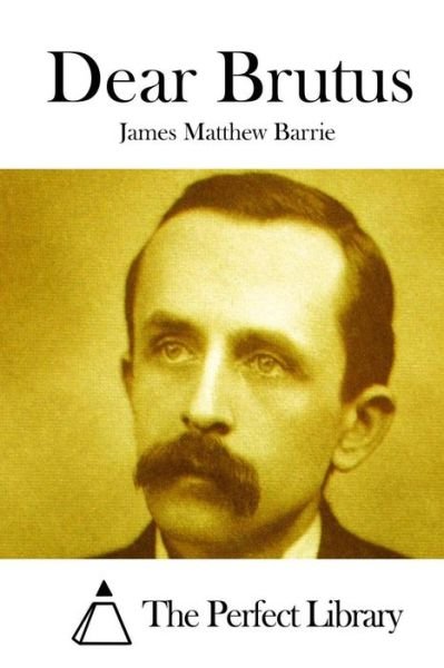 Cover for James Matthew Barrie · Dear Brutus (Paperback Bog) (2015)