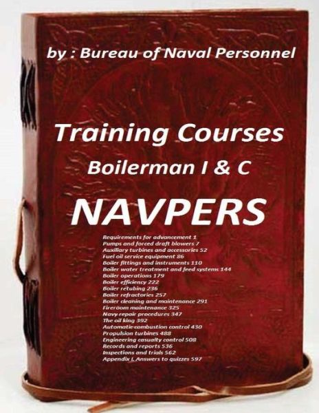 Training Courses Boilerman I & C NAVPERS - Bureau Of Naval Personnel - Books - Createspace Independent Publishing Platf - 9781522832515 - December 19, 2015