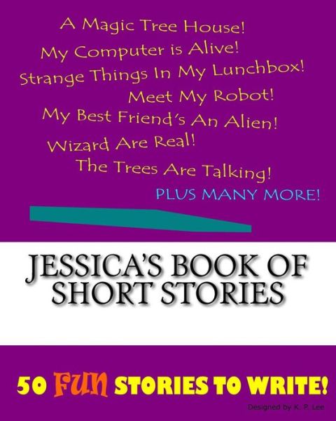 K P Lee · Jessica's Book Of Short Stories (Paperback Book) (2015)