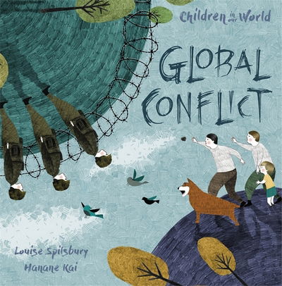 Children in Our World: Global Conflict - Children in Our World - Louise Spilsbury - Books - Hachette Children's Group - 9781526300515 - June 12, 2018