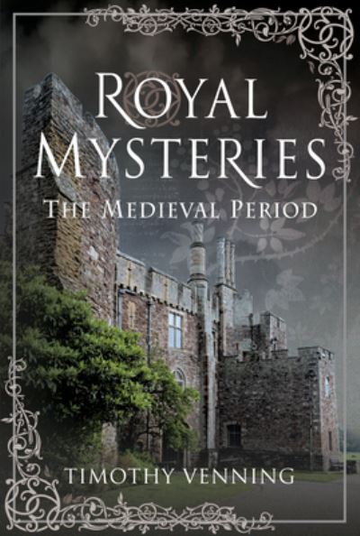 Cover for Timothy Venning · Royal Mysteries: The Medieval Period - Royal Mysteries (Hardcover bog) (2021)