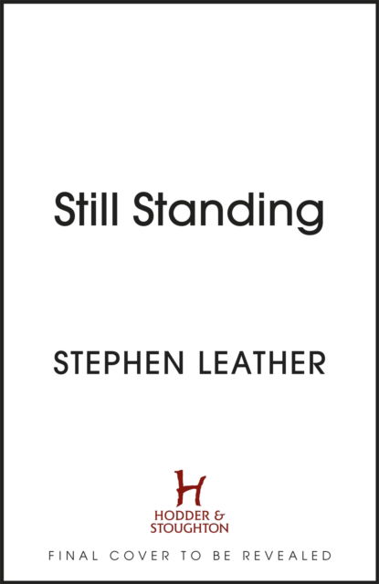 Still Standing: The third Matt Standing thriller from the bestselling author of the Spider Shepherd series - Matt Standing Thrillers - Stephen Leather - Bücher - Hodder & Stoughton - 9781529367515 - 5. Januar 2023