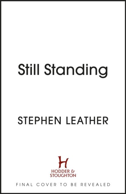 Cover for Stephen Leather · Still Standing: The third Matt Standing thriller from the bestselling author of the Spider Shepherd series - Matt Standing Thrillers (Hardcover Book) (2023)