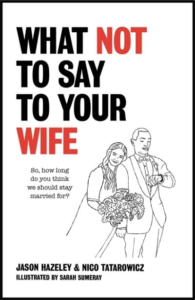 Cover for Jason Hazeley · What Not to Say to Your Wife (Hardcover Book) (2020)