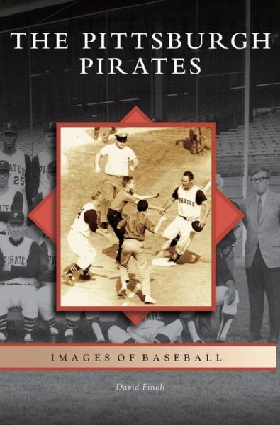 Pittsburgh Pirates - David Finoli - Böcker - Arcadia Publishing Library Editions - 9781531630515 - 22 november 2006