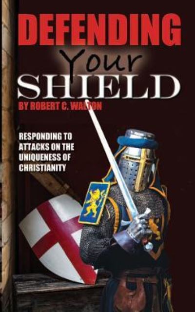 Cover for Robert C. Walton · Defending Your Shield (Paperback Book) (2016)