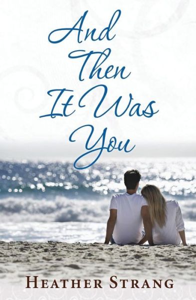 Cover for Heather Strang · And Then It Was You (Paperback Book) (2016)