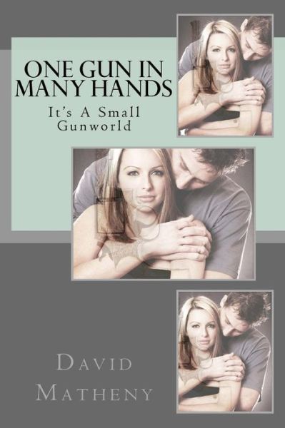 Cover for David Matheny · One Gun In Many Hands (Pocketbok) (2016)