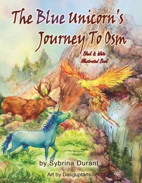 Cover for Sybrina Durant · The Blue Unicorn's Journey To Osm Black and White (Pocketbok) (2017)