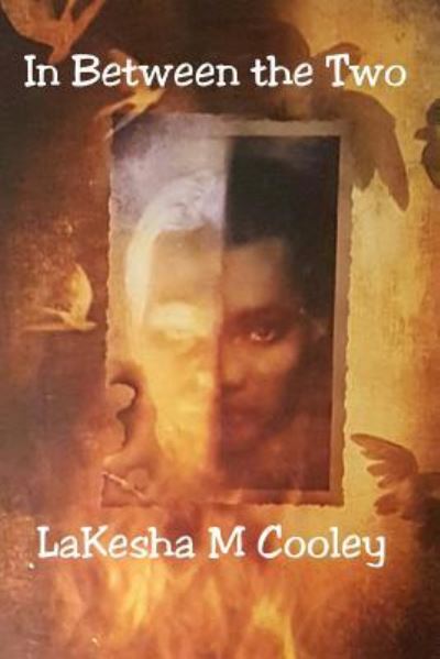 Cover for LaKesha M Cooley · In Between The Two (Paperback Book) (2018)