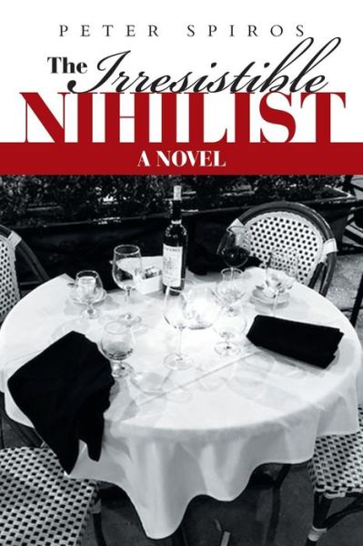 Cover for Peter Spiros · The Irresistible Nihilist (Paperback Book) (2018)